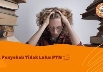 Hal-hal yang Menyebabkan Tidak Lulus PTN